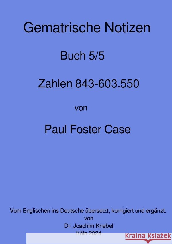 Gematrische Notizbücher Case, Paul Foster 9783818757359 epubli