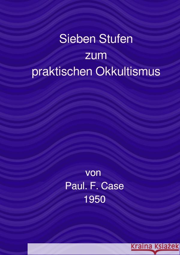 Sieben Stufen Case, Paul Foster 9783818758530