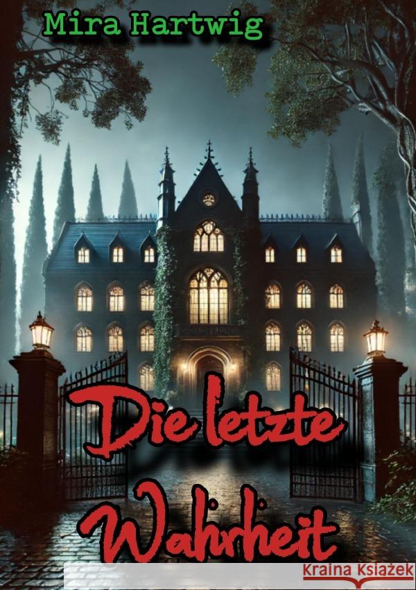 Die letzte Wahrheit Hartwig, Mira 9783818761004