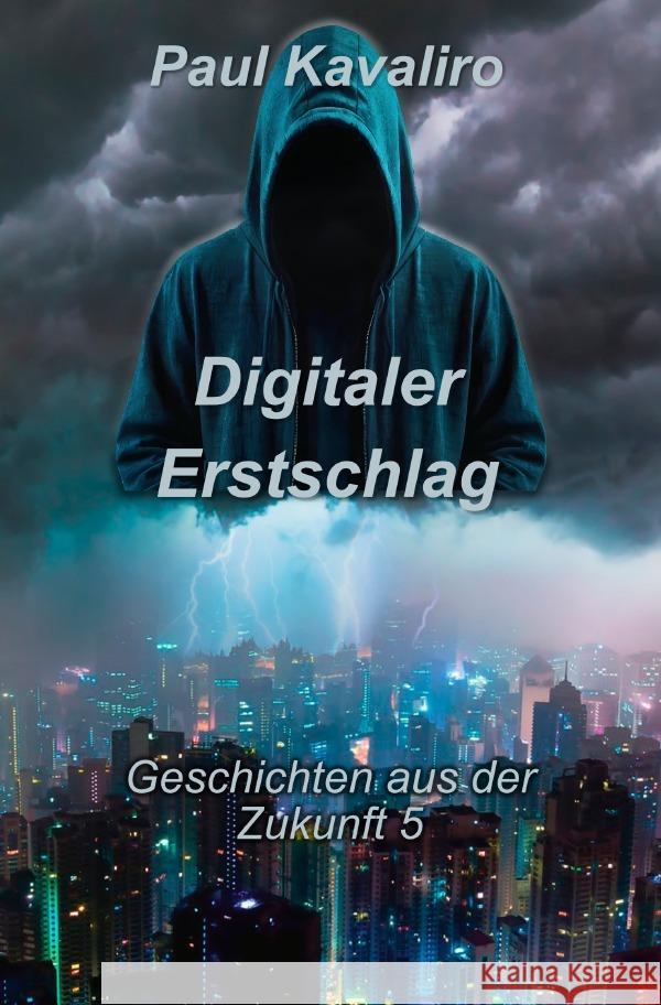 Digitaler Erstschlag Kavaliro, Paul 9783818761455 epubli