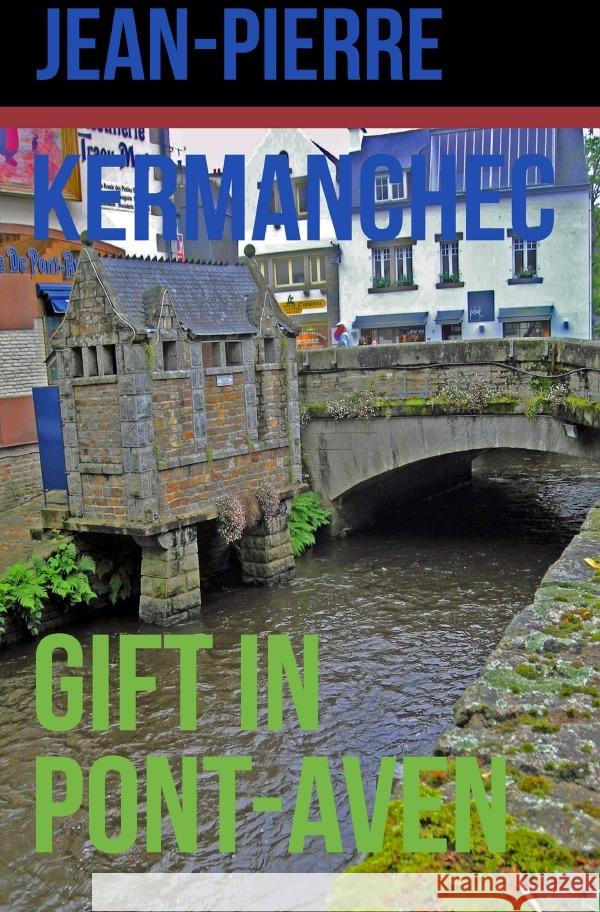 Gift in Pont Aven Kermanchec, Jean-Pierre 9783818764067