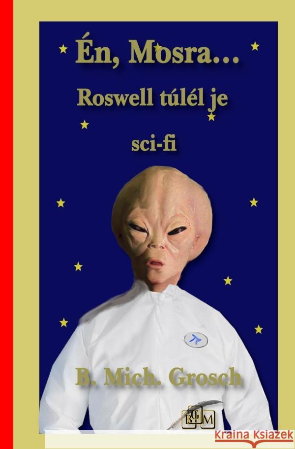 Én, Mosra... Grosch, Bernd Michael 9783818765408 epubli