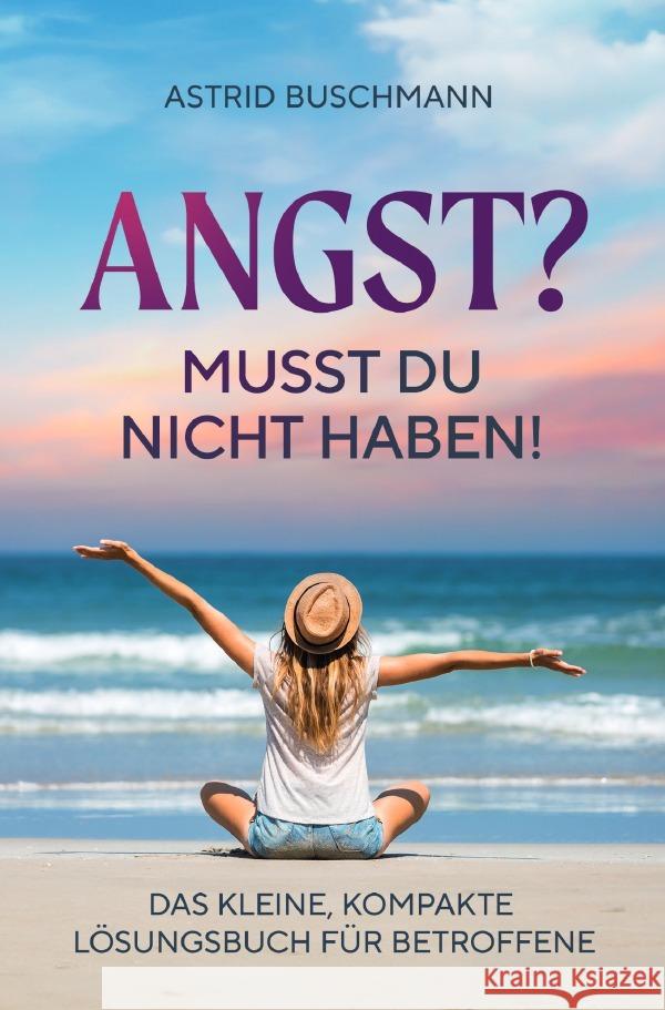 Angst? Musst du nicht haben! Buschmann, Astrid 9783818765897