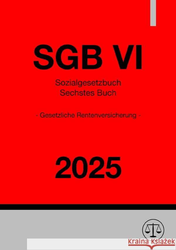 Sozialgesetzbuch - Sechstes Buch - Gesetzliche Rentenversicherung - SGB VI 2025 Studier, Ronny 9783818767372 epubli