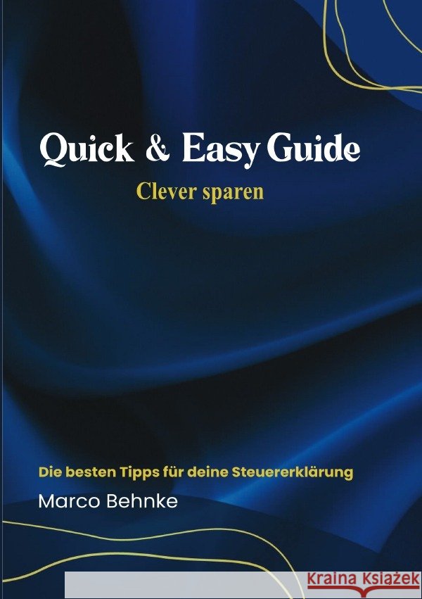 Quick & Easy Guide Clever sparen Behnke, Marco 9783818767679