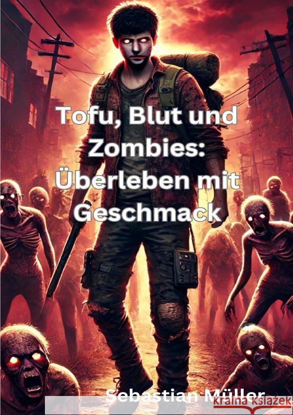 Tofu, Blut und Zombies: Überleben mit Geschmack Müller, Sebastian 9783818770761