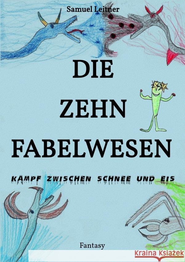 Die zehn Fabelwesen Leitner, Samuel 9783818772369 epubli
