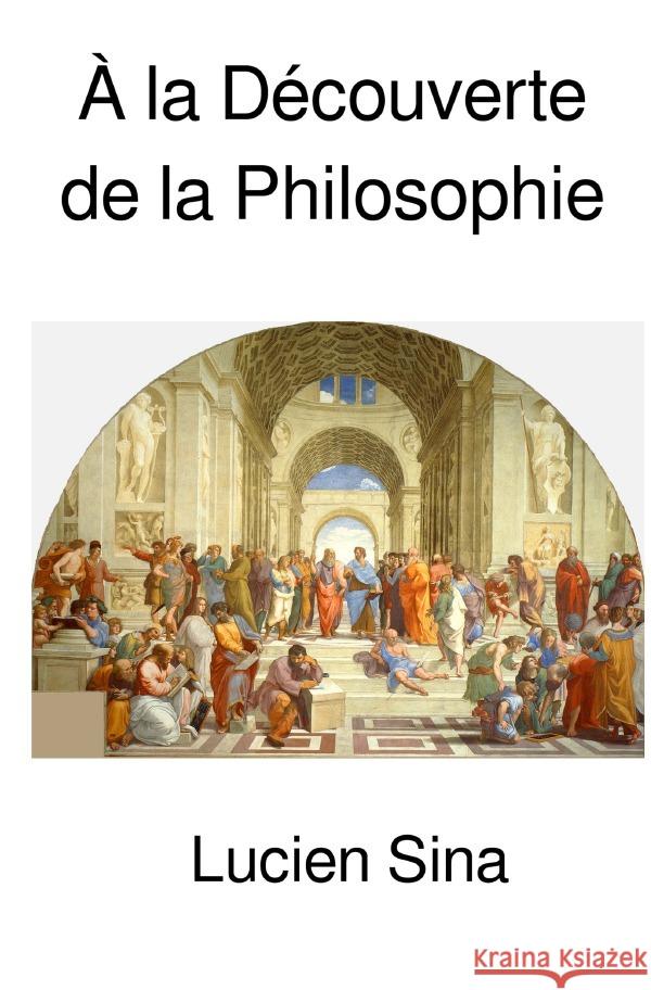 À la Découverte de la Philosophie Sina, Lucien 9783818772987