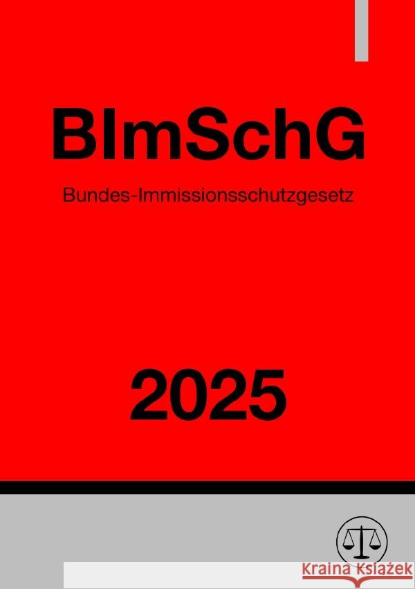 Bundes-Immissionsschutzgesetz - BImSchG 2025 Studier, Ronny 9783818773953