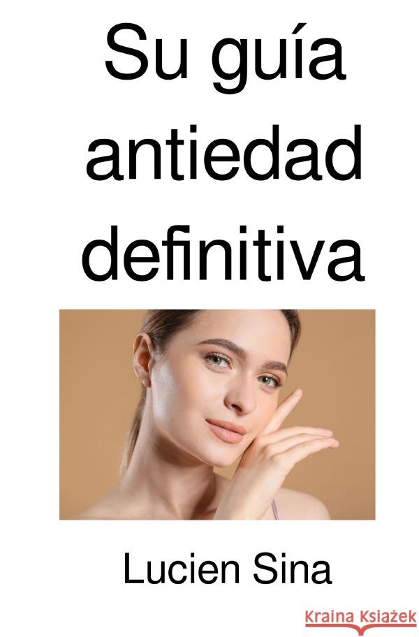 Su guía antiedad definitiva Sina, Lucien 9783818774172
