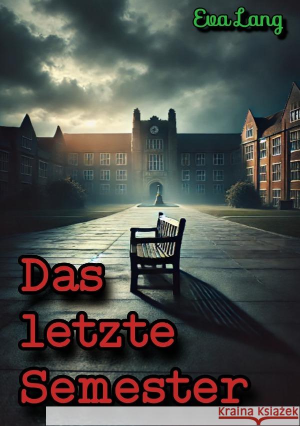Das letzte Semester Lang, Eva 9783818774202 epubli