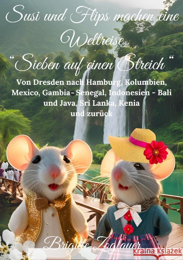 Susi und Flips machen eine Weltreise - Sieben auf einen Streich - Zusammenfassung der Serie Zoglauer, Brigitte 9783818778484