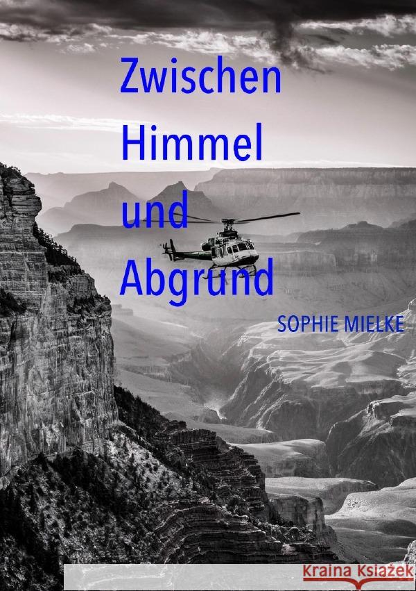 Zwischen Himmel und Abgrund Mielke, Sophie 9783818779115