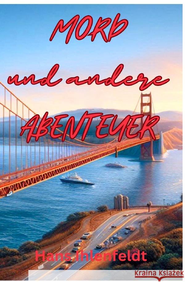 MORD UND ANDERE ABENTEUER Ihlenfeldt, Hans 9783818780340 epubli