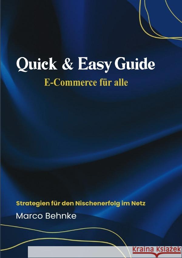 Quick & Easy Guide E-Commerce für alle Behnke, Marco 9783818782054