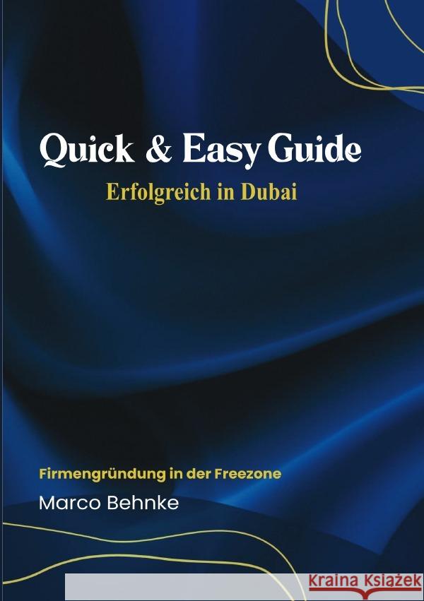 Quick & Easy Guide Erfolgreich in Dubai Behnke, Marco 9783818783594