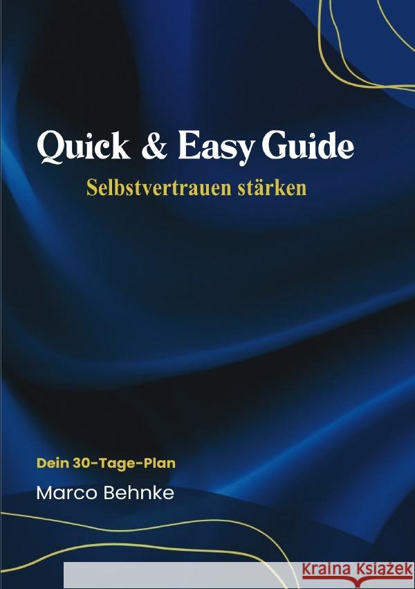 Quick & Easy Guide Selbstvertrauen stärken Behnke, Marco 9783818783648
