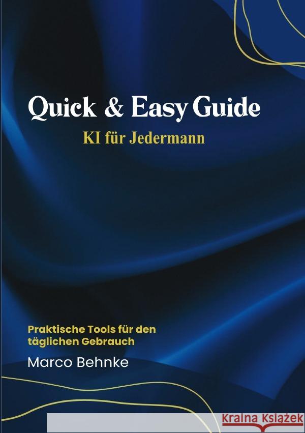 Quick & Easy Guide KI für Jedermann Behnke, Marco 9783818783662