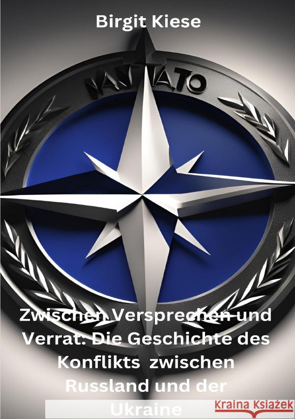 Zwischen Versprechen und Verrat: Die Geschichte des Konflikts zwischen Russland und der Ukraine Kiese, Birgit 9783818784850