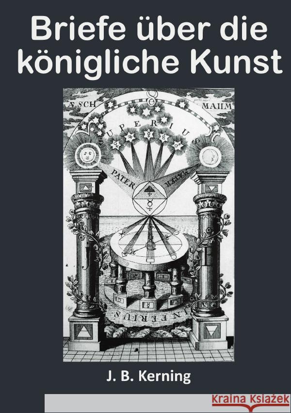 Briefe über die königliche Kunst Kerning, J. B. 9783819020469