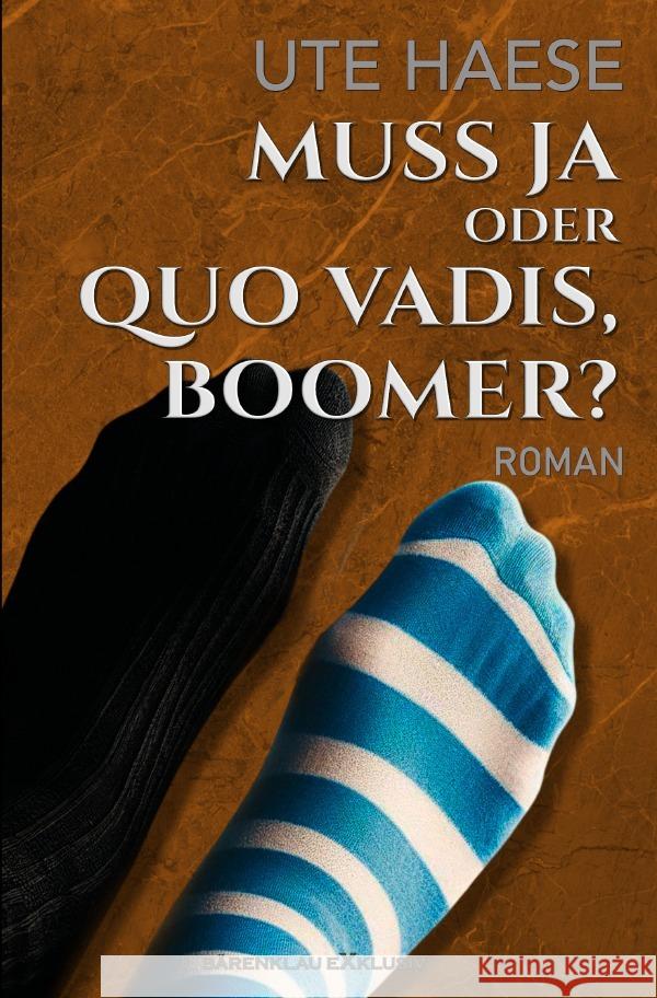 Muss ja oder Quo vadis, Boomer? Haese, Ute 9783819020971 epubli