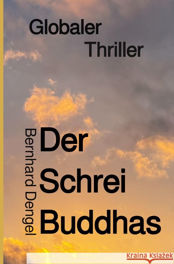 Der Schrei Buddhas Dengel, Bernhard 9783819021459