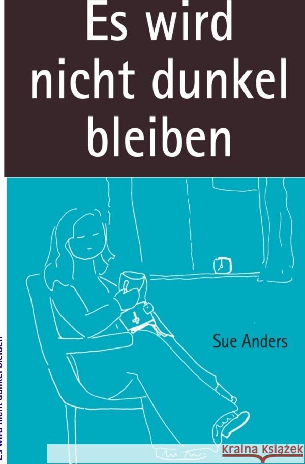 Es wird nicht dunkel bleiben Anders, Sue 9783819021602