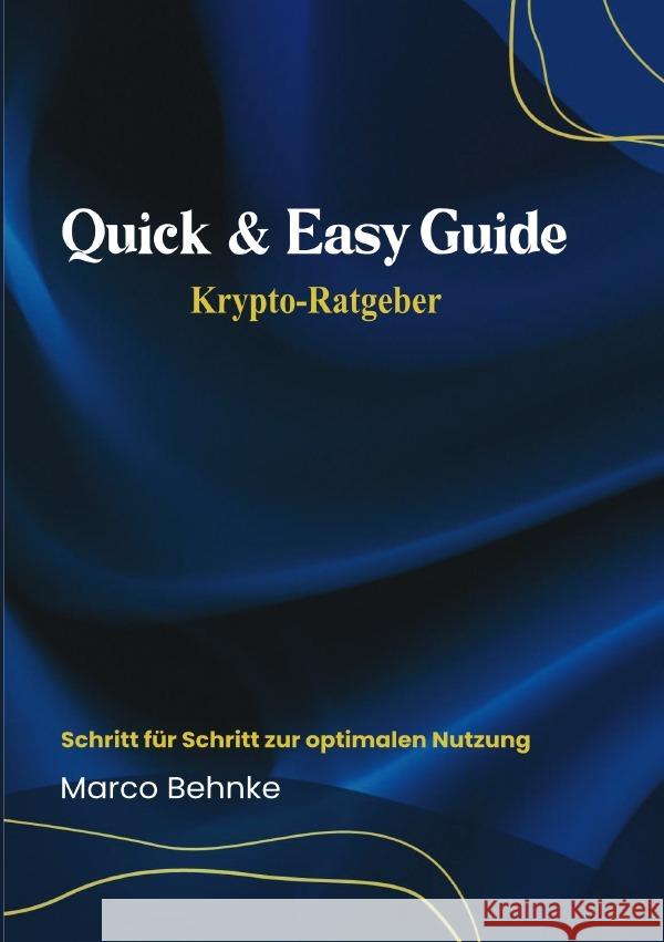 Quick & Easy Guide Krypto Ratgeber Behnke, Marco 9783819021985