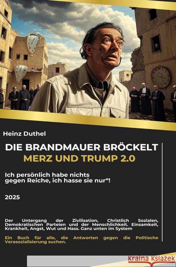 Die Brandmauer bröckelt: Merz und Trump 2.0 Duthel, Heinz 9783819023330