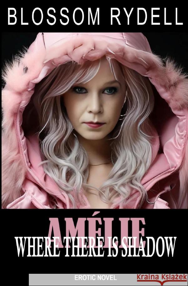 Amélie - Where there is Shadow Rydell, Blossom 9783819023385