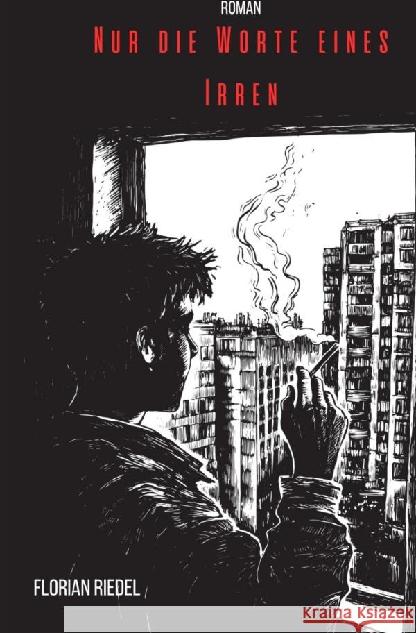 Nur die Worte eines Irren Riedel, Florian 9783819025600
