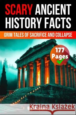 Scary Ancient History Facts de Haan, Auke 9783819025815 epubli