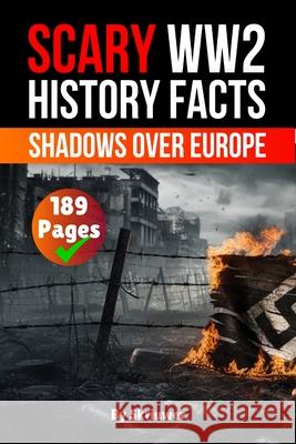 Scary WW2 History Facts de Haan, Auke 9783819026836 epubli