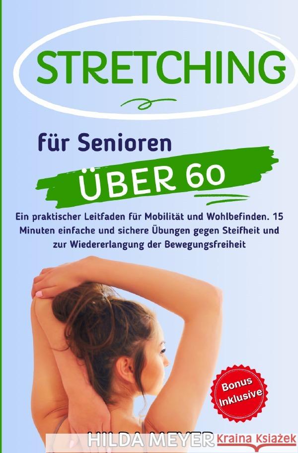 Stretching für Senioren über 60 Meyer, Hilda 9783819027628