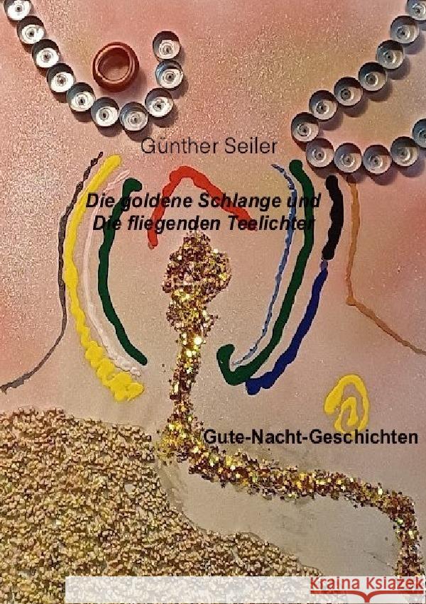 Die goldene Schlange und die fliegenden Teelichter Seiler, Günther 9783819027994