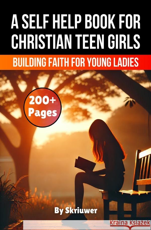 A Self Help Book for Christian Teen Girls de Haan, Auke 9783819028427 epubli