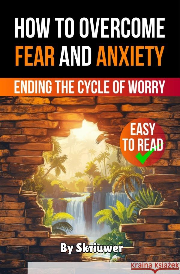 How to Overcome Fear and Anxiety de Haan, Auke 9783819028953 epubli