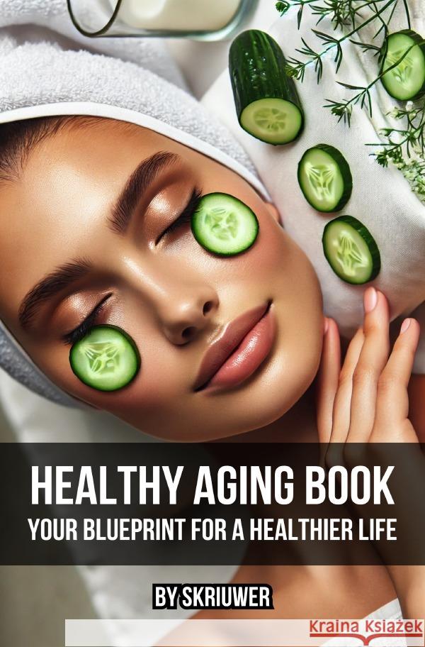 Healthy Aging Book de Haan, Auke 9783819029325 epubli