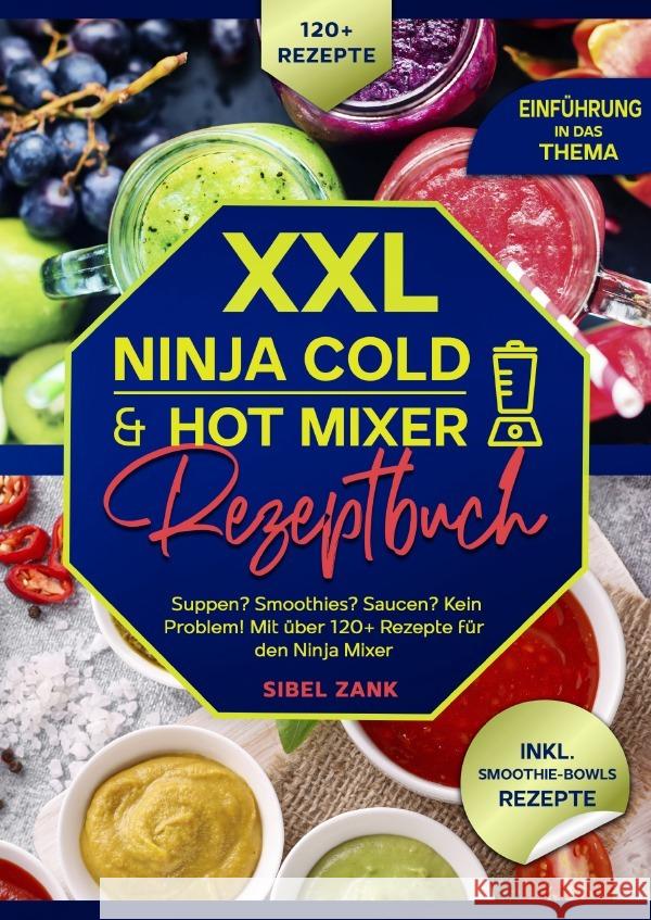 XXL Ninja Cold & Hot Mixer Rezeptbuch Zank, Sibel 9783819031274