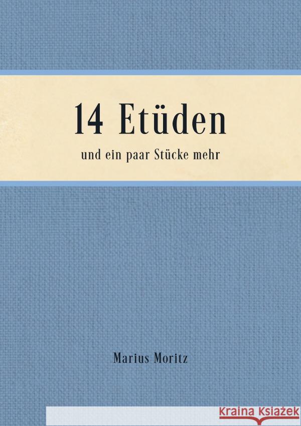 14 Etüden und ein paar Stücke mehr Moritz, Marius 9783819031861