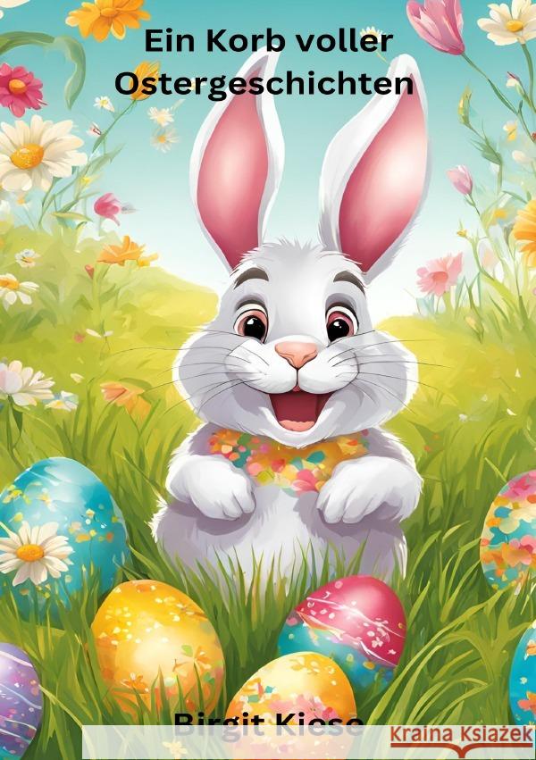 Ein Korb voller Ostergeschichten Kiese, Birgit 9783819033995