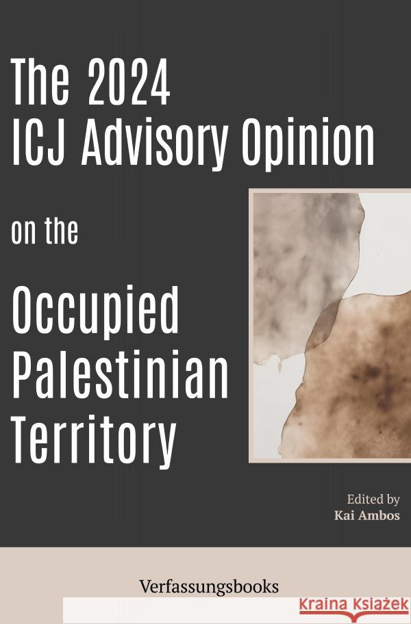The 2024 ICJ Advisory Opinion on the Occupied Palestinian Territory Ambos, Kai 9783819037801 epubli