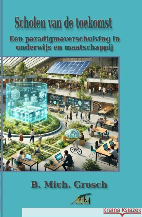 Scholen van de toekomst Grosch, Bernd Michael 9783819038396 epubli