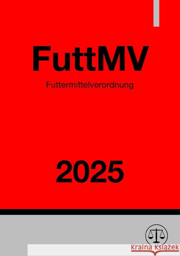 Futtermittelverordnung - FuttMV 2025 Studier, Ronny 9783819038952