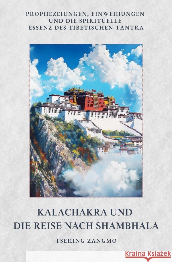 Kalachakra und die Reise nach Shambhala Zangmo, Tsering 9783819039706