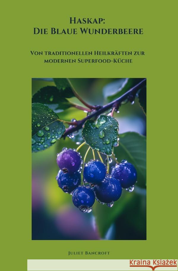 Haskap:  Die Blaue Wunderbeere Bancroft, Juliet 9783819044588