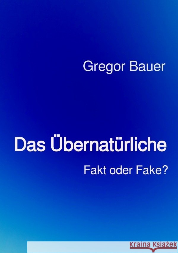Das Übernatürliche Bauer, Gregor 9783819045394