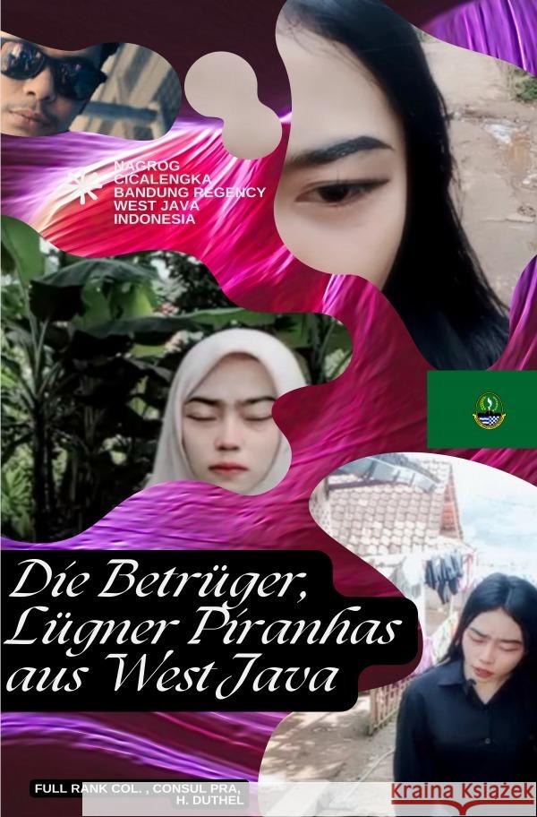 Die Betrüger, Lügner Piranhas aus West Java Duthel, Heinz 9783819046551