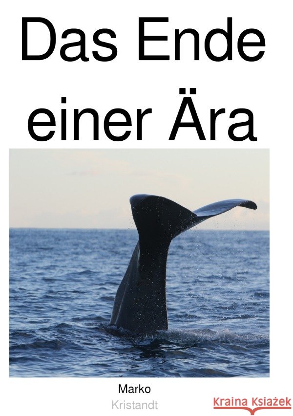 Das Ende einer Ära Kristandt, Marko 9783819050428