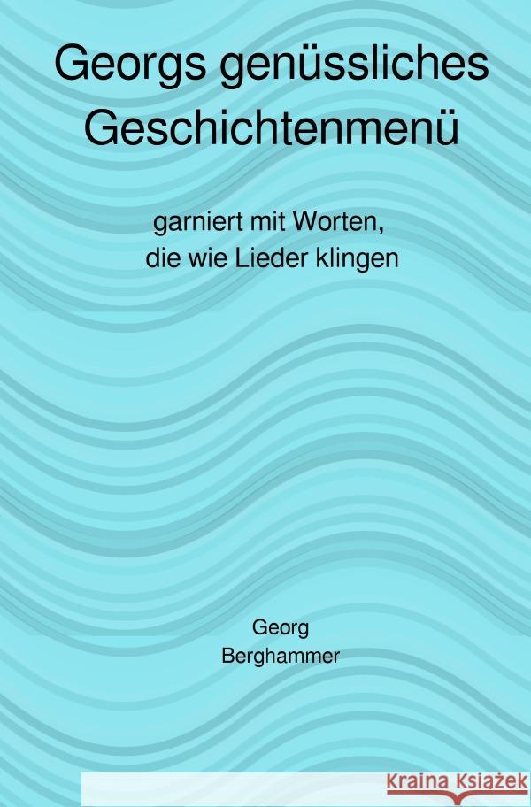 Georgs genüssliches Geschichtenmenü Berghammer, Georg 9783819050893